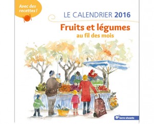Le calendrier 2016 - Fruits et légumes au fil des mois